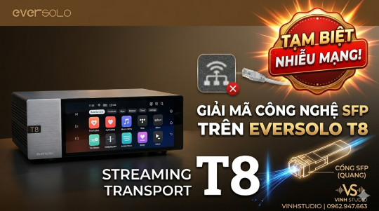 Giải mã công nghệ SFP trên Eversolo T8: Tạm biệt nhiễu mạng, chào đón âm thanh High-End
