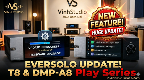  Firmware v1.5.75 mới của Eversolo T8, DMP-A6, DMP-A8,Play Series lột xác hoàn toàn | Vinhstudio