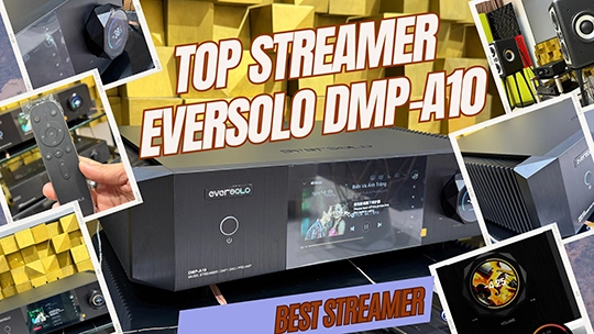 Eversolo DMP-A10: Đầu phát nhạc số Streamer cao cấp với bộ giải mã DAC chuẩn Hi-End 