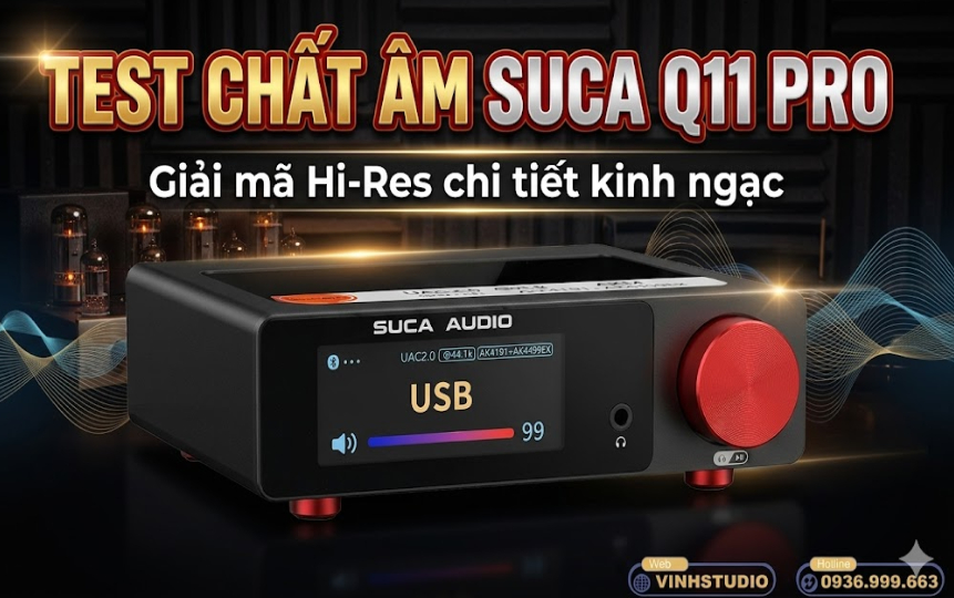 Vua Phân Khúc! Test Chất Âm DAC Suca Q11 Pro Chi Tiết Đến Kinh Ngạc - Chiếc DAC Đáng Mua Nhất 2026