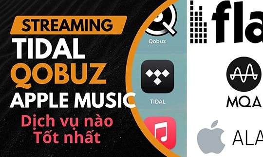 So sánh 3 dịch vụ nhạc trực tuyến chất lượng hàng đầu - Tidal, Qobuz và Apple Music