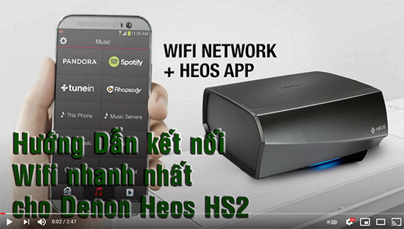 Hướng dẫn kết nối cài đặt Wifi cho Denon Heos Links HS2 cực kỳ đơn giản dễ thực hiện đảm bảo ok