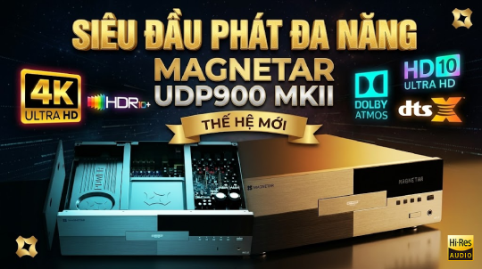 MAGNETAR UDP900 MKII: Đầu Phát Đĩa Universal Flagship Ra Mắt Phiên Bản Nâng Cấp Toàn Diện, Thách Thức Mọi Chuẩn Mực Nghe Nhìn