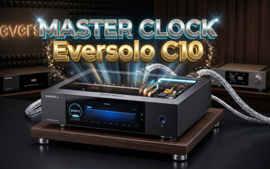 Eversolo C10 Master Clock: "Nhạc Trưởng" Tham Chiếu Cho Hệ Thống Nhạc Số Hi-End Thế Hệ Mới