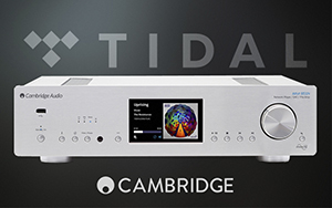 Cambridge Audio bổ sung thêm dịch vụ nghe nhạc trực tuyến Tidal qua update phần mềm 