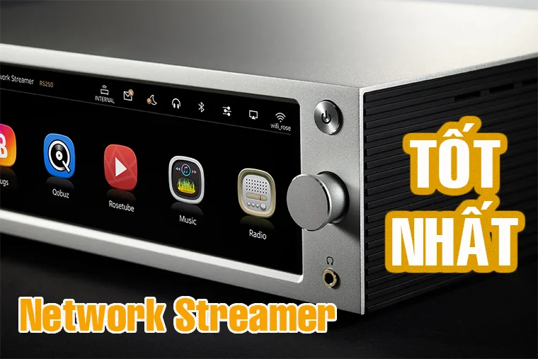 Các mẫu nghe nhạc số Streamer chất lượng