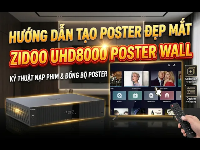 Hướng Dẫn Cách Thêm Phim Vào Poster Wall Trên Đầu Phát 8K Zidoo UHD8000