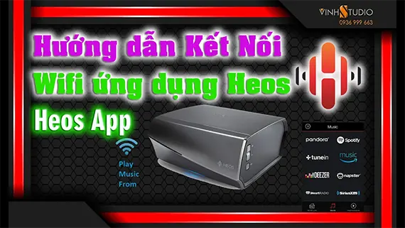 Hướng dẫn cách cài đặt Wifi nhanh nhất và dễ nhất để sử dụng App Heos trên Heos Link HS2 