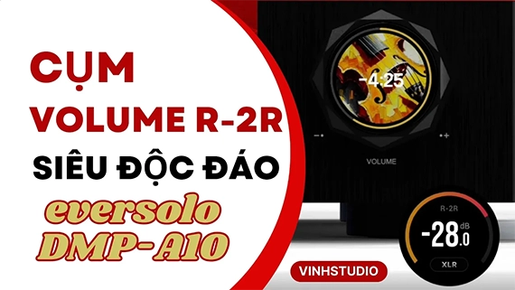 Đầu Phát Nhạc Số - DAC Streamer Eversolo DMP-A10 với cụm Volume chỉnh âm lượng công nghệ R-2R độc lạ