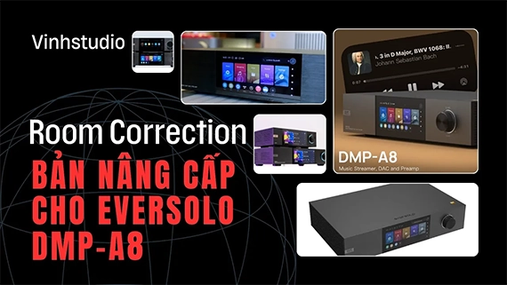 Eversolo DMP A8 Updated tính năng Room Correction và Bổ Sung đèn VU Meter quá đẹp