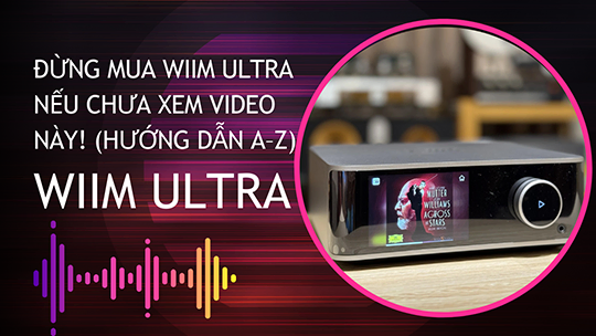 Đừng Mua WiiM Ultra Nếu Chưa Xem Video Này! (Hướng Dẫn A–Z)