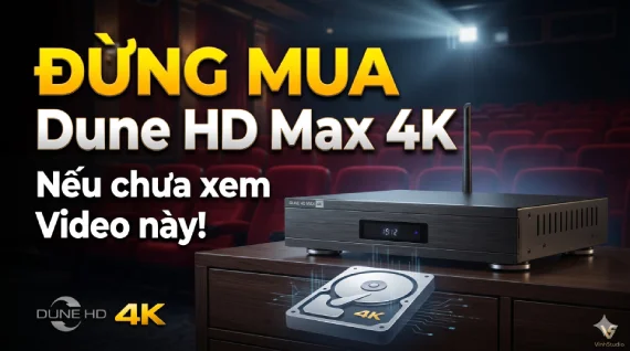 Đừng Mua Dune HD Max 4K nếu chưa xem Video này