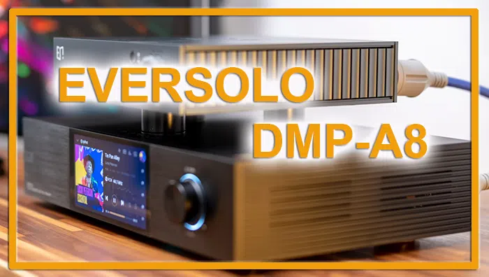 Eversolo DMP-A8 Sự Kết Hợp Hoàn Hảo Giữa Công Nghệ Và Đẳng Cấp Âm Thanh