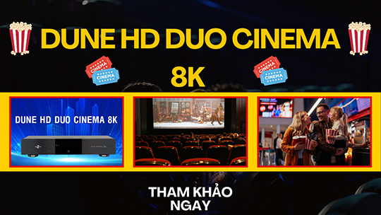 Dune HD Duo Cinema 8K chuẩn mực mới cho thế hệ đầu phát 8K 