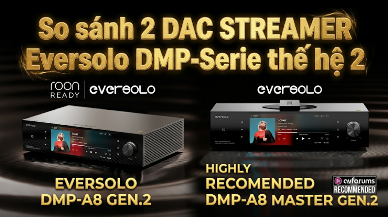 So Sánh Eversolo DMP-A8 Master Edition Gen 2 Và DMP-A8 Gen 2 - Nên Chọn Bản Nào?