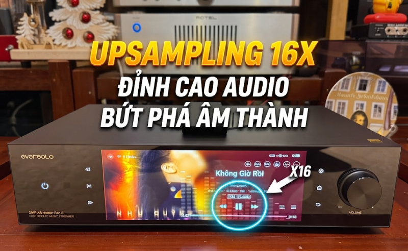 Tính năng Upsampling trên Eversolo DMP-A8 Master Gen.2: Đỉnh cao âm thanh Analog