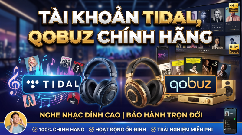 Dịch Vụ Cung Cấp Và Gia Hạn Tài Khoản Tidal, Qobuz Chính Hãng