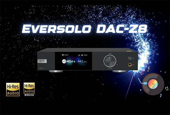 DAC-Z8 của Eversolo có gì hay mà nhiều người tìm mua vậy? 