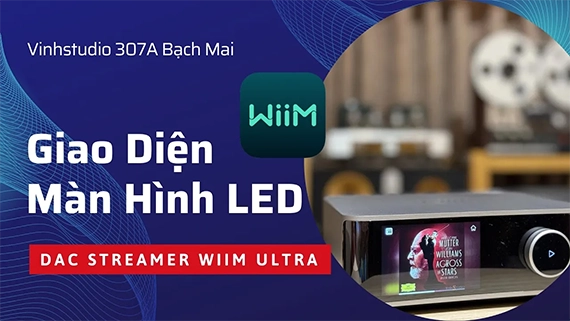 DAC WiiM Ultra | Trải Nghiệm Giao Diện màn hình LED Cảm ứng tinh tế siêu tiện lợi