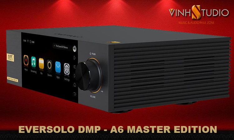 dac giải mã Eversolo DMP-A6 Master edition
