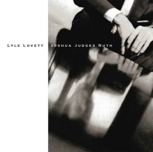 Lyle Lovett, Joshua Judges Ruth