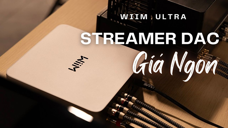 dac streamer đáng mua nhất 2024