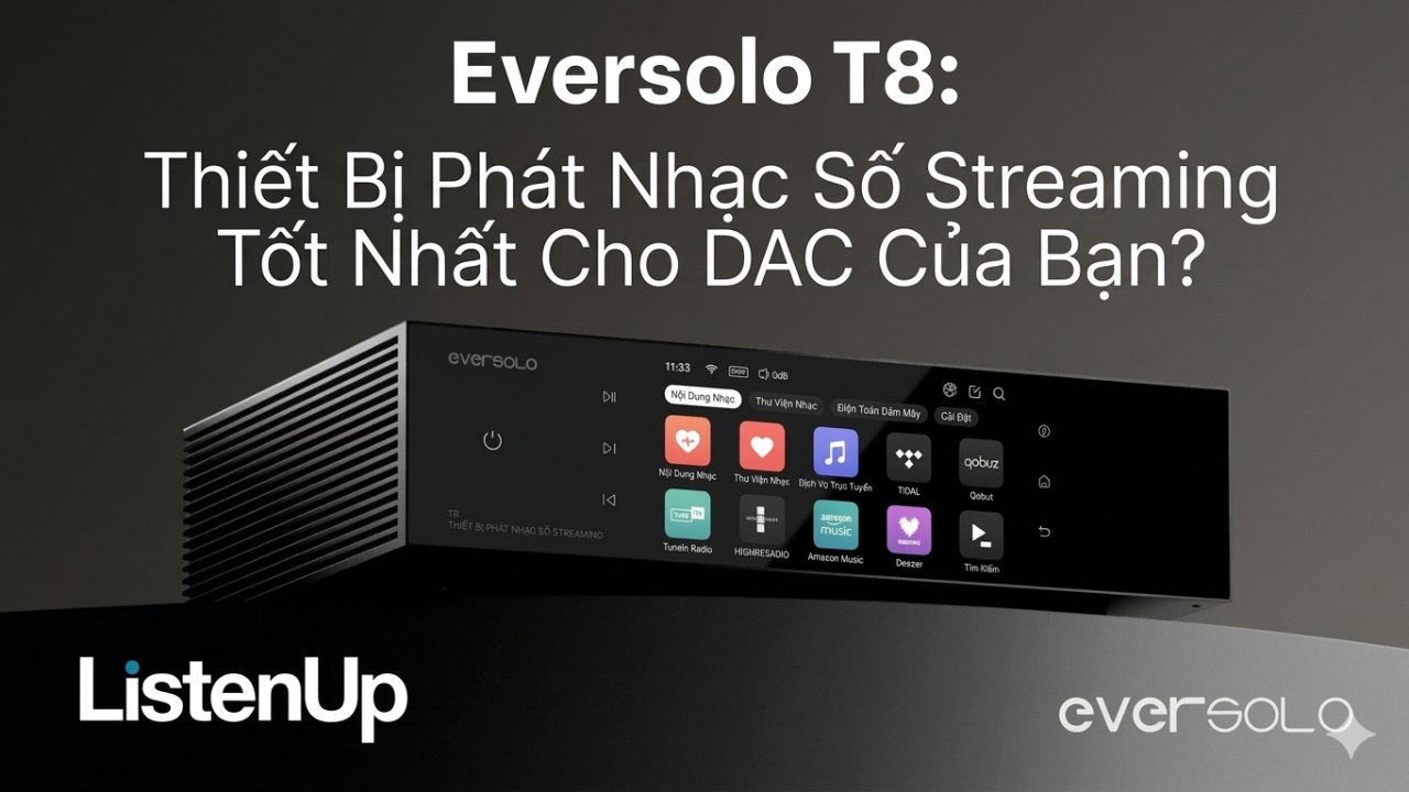 thiết bị phát nhạc số chất lượng cao Eversolo T8