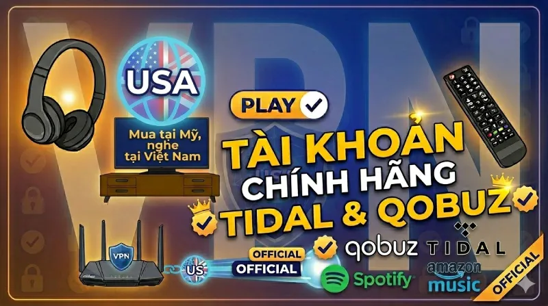 Dịch vụ cung cấp tài khoản chính hãng Tidal và Qobuz giá rẻ tại Hà Nội 