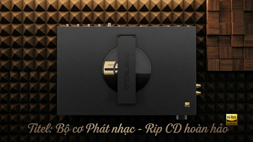 Cơ CD phát nhạc và Rip CD hoàn hảo với Eversolo DMP-A8 master thế hệ 2