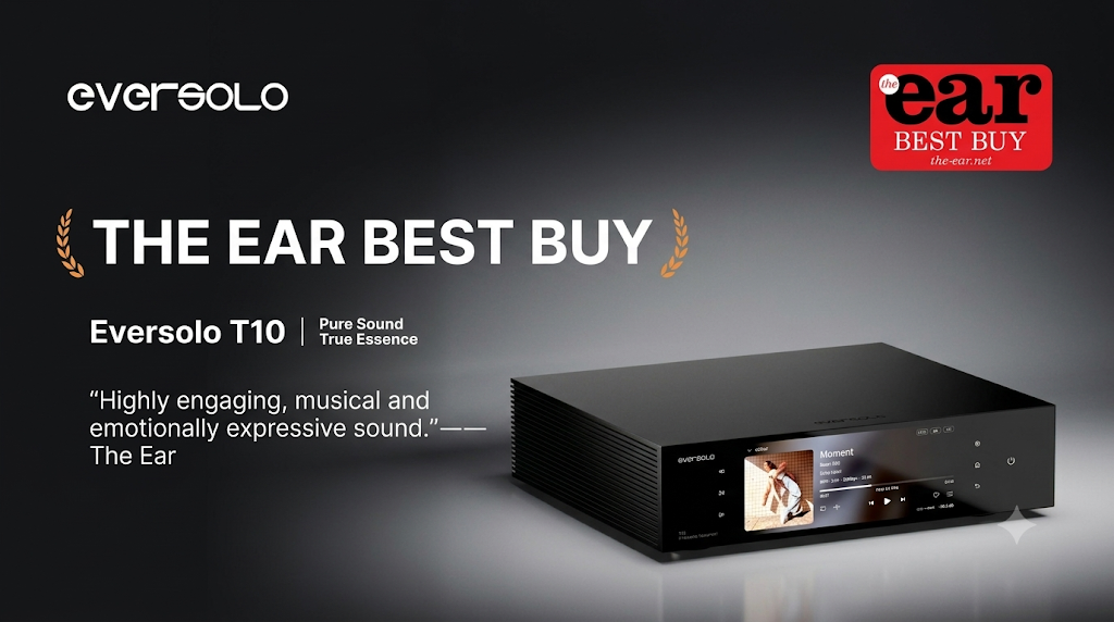 Eversolo T10 Streaming Transport Đoạt Giải The Ear Best Buy