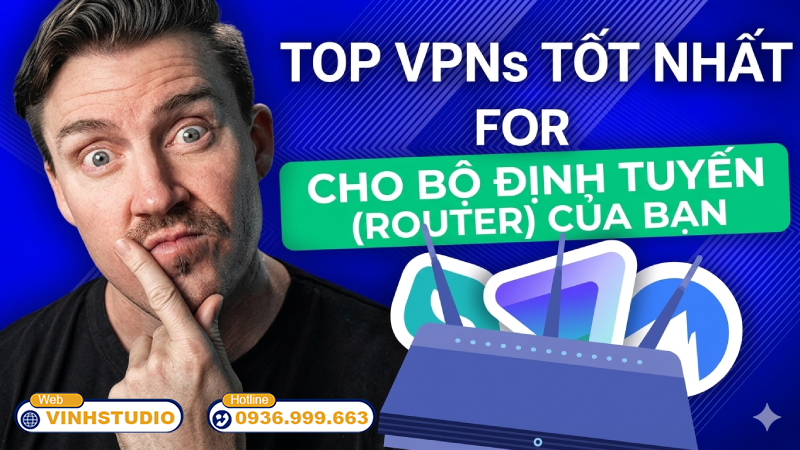 lựa chọn VPN Router nào tốt nhất