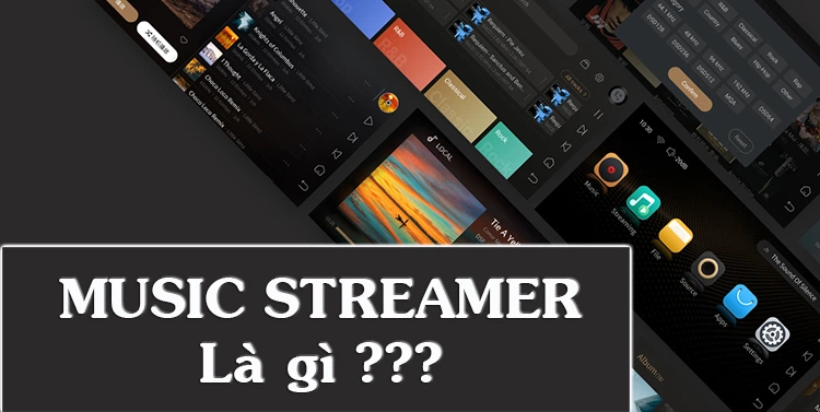 music streamer là gì 